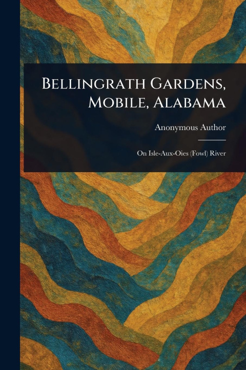 Knjiga Bellingrath Gardens, Mobile, Alabama 