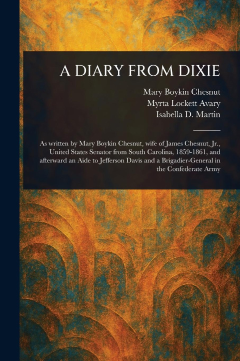 Kniha A Diary from Dixie Myrta Lockett Avary
