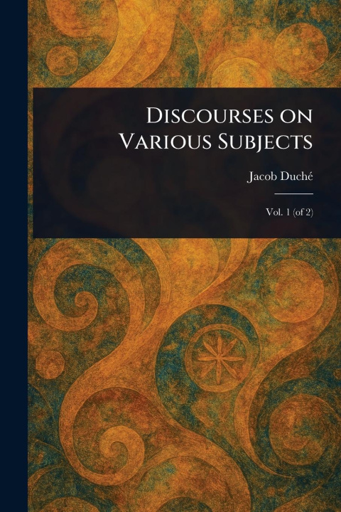 Knjiga Discourses on Various Subjects 
