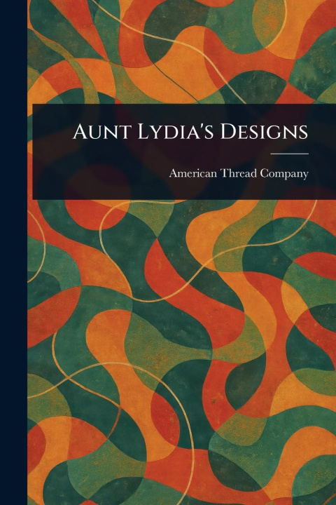 Knjiga Aunt Lydia's Designs 