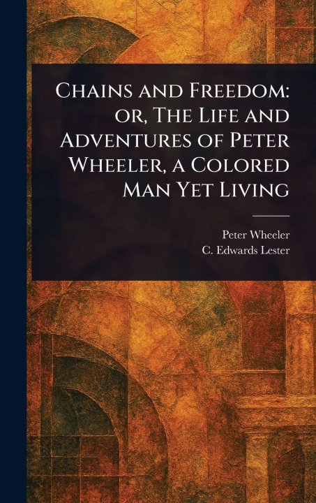 Knjiga Chains and Freedom C Edwards (Charles Edwards) Lester