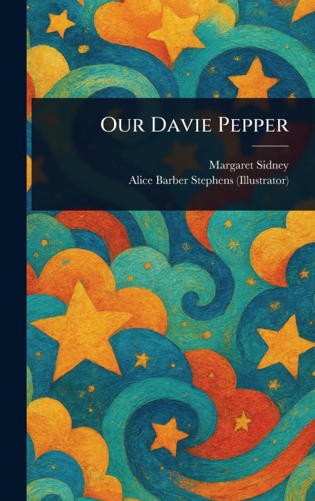 Knjiga Our Davie Pepper Alice Barber Stephens