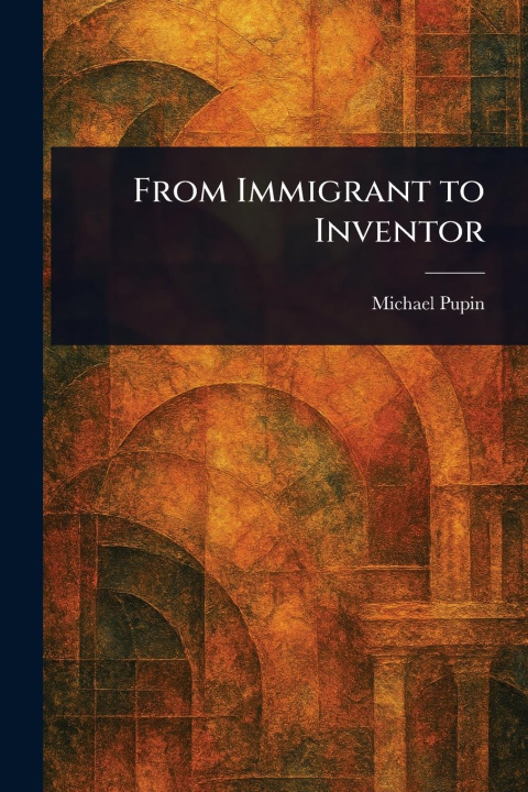 Kniha From Immigrant to Inventor 