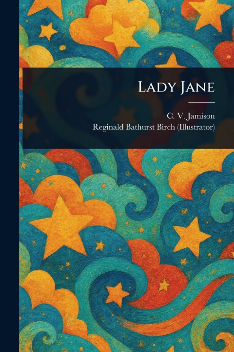 Kniha Lady Jane Reginald Bathurst Birch