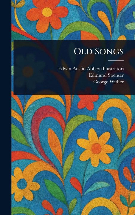 Knjiga Old Songs Edmund Spenser