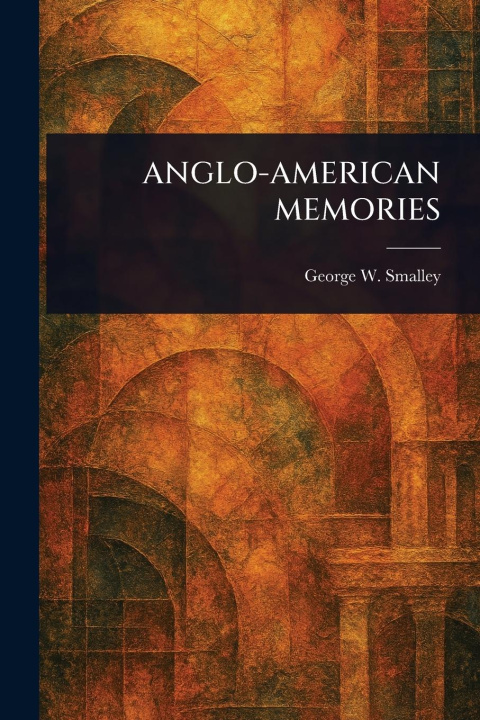 Kniha Anglo-American Memories 