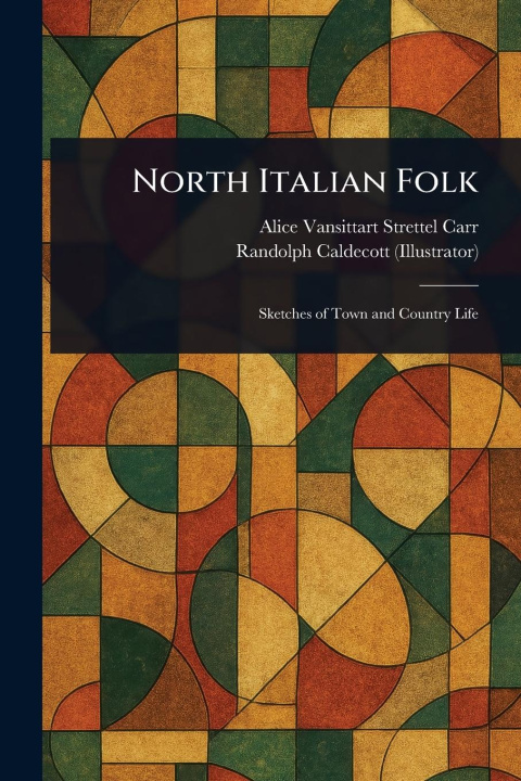 Knjiga North Italian Folk Randolph Caldecott