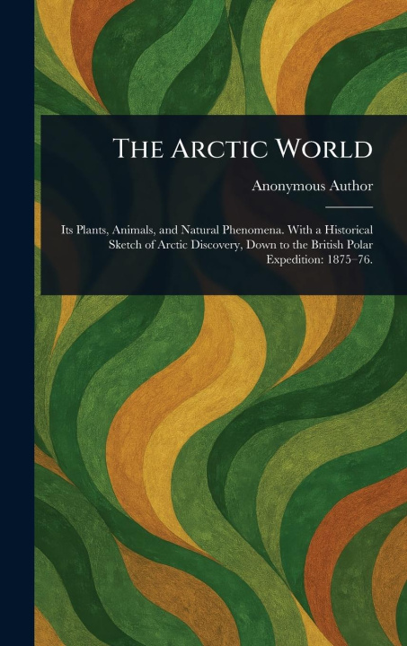 Kniha The Arctic World 
