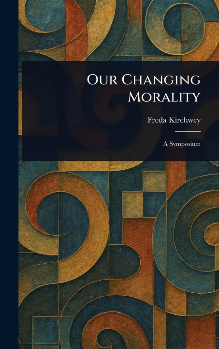 Kniha Our Changing Morality 