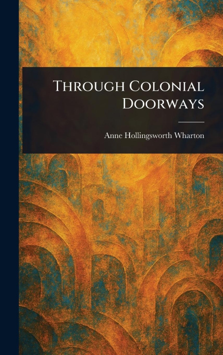 Kniha Through Colonial Doorways 