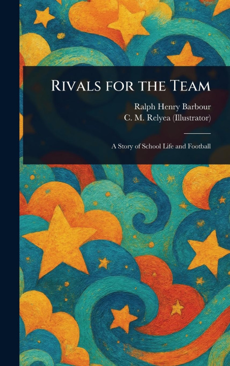 Kniha Rivals for the Team C M (Charles M Relyea