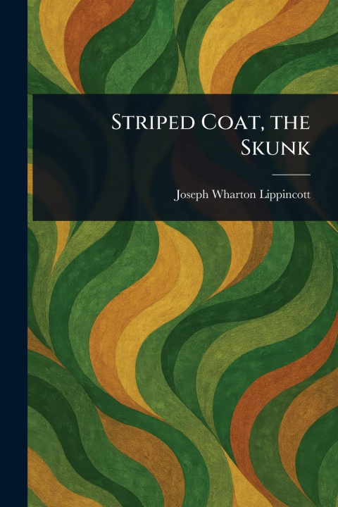 Kniha Striped Coat, the Skunk 