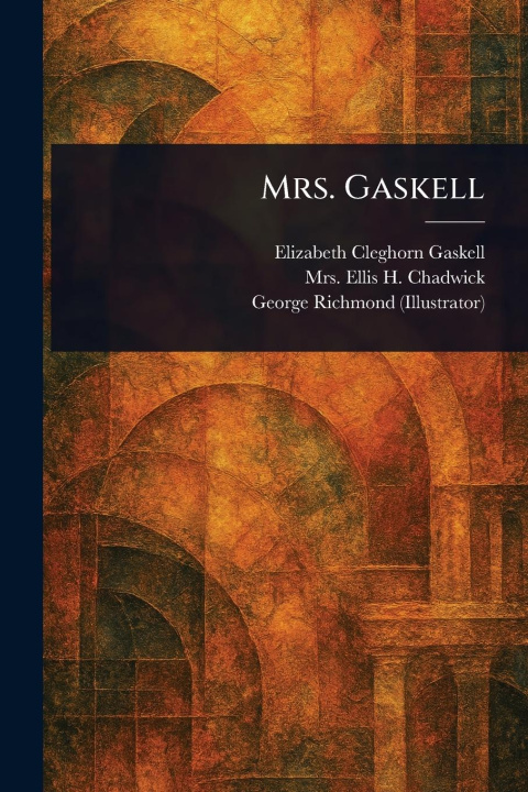 Knjiga Mrs. Gaskell Ellis H Chadwick