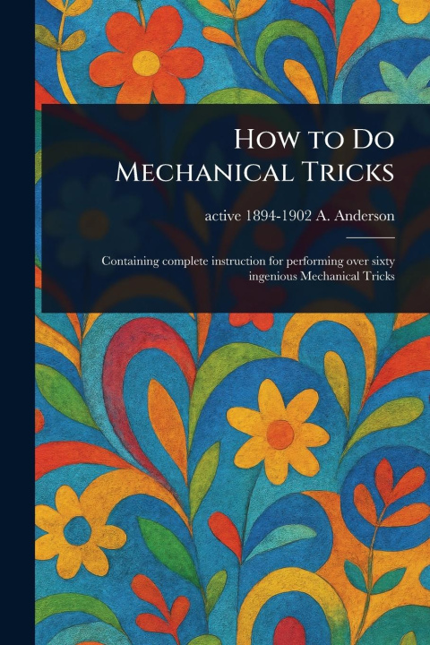 Knjiga How to Do Mechanical Tricks 