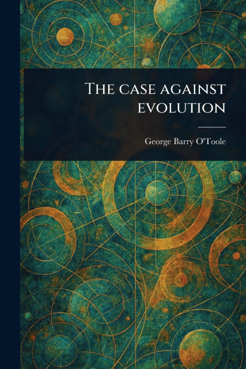 Kniha The Case Against Evolution 