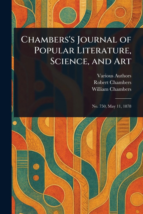 Книга Chambers's Journal of Popular Literature, Science, and Art Robert Chambers