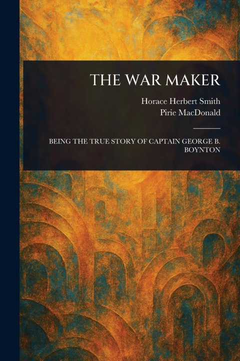 Kniha The War Maker Pirie MacDonald