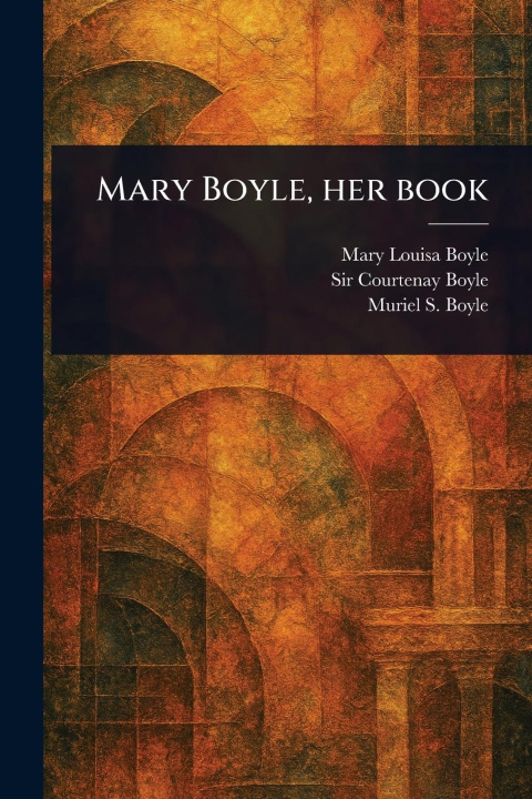 Knjiga Mary Boyle, Her Book Courtenay Boyle