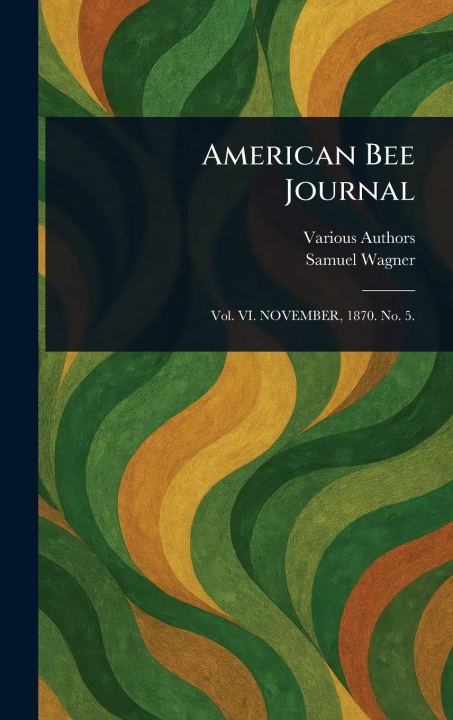 Knjiga American Bee Journal Samuel Wagner