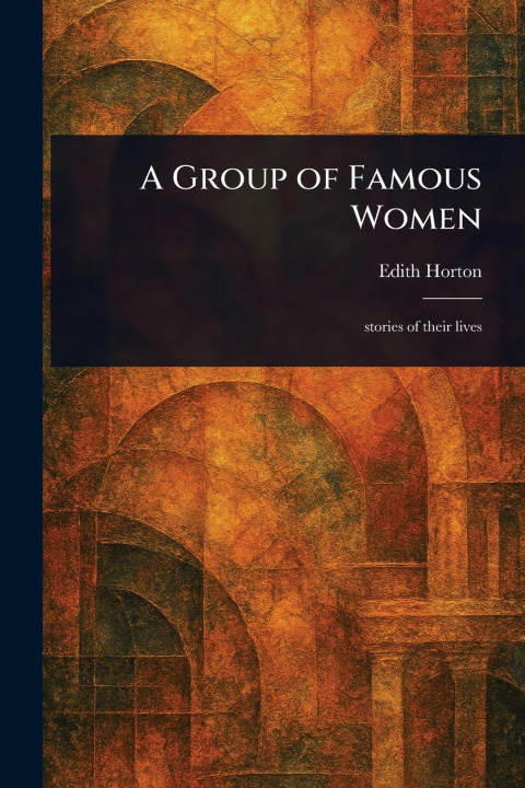 Kniha A Group of Famous Women 