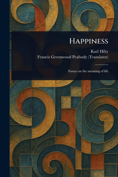 Kniha Happiness Francis Greenwood Peabody