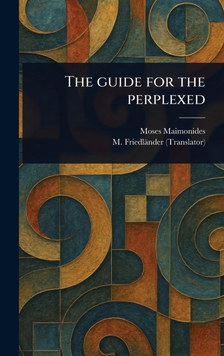 Kniha The Guide for the Perplexed M (Michael) Friedländer