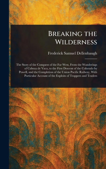 Kniha Breaking the Wilderness 
