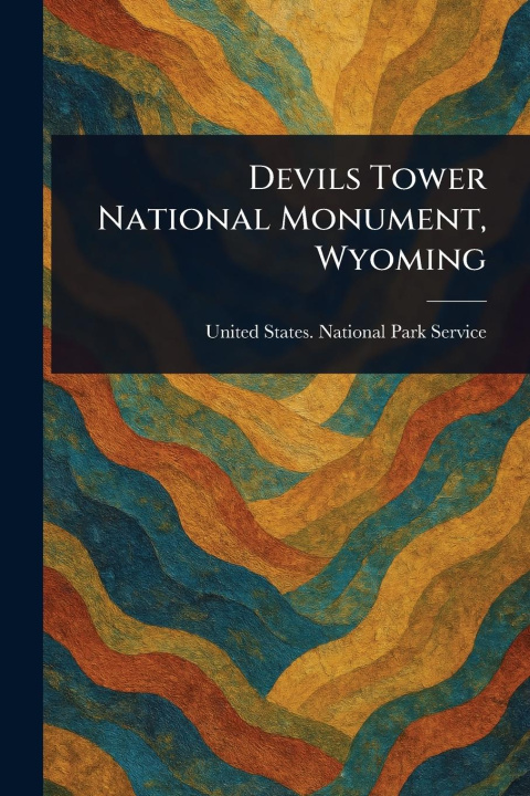 Kniha Devils Tower National Monument, Wyoming 