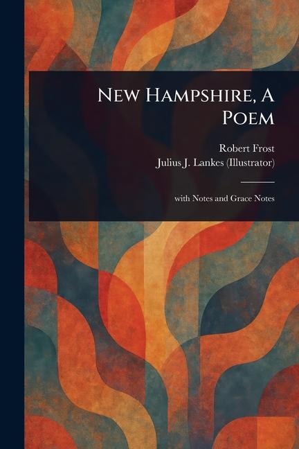 Knjiga New Hampshire, A Poem Julius J Lankes