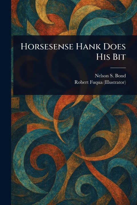 Knjiga Horsesense Hank Does His Bit Robert Fuqua
