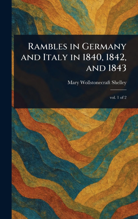 Kniha Rambles in Germany and Italy in 1840, 1842, and 1843 
