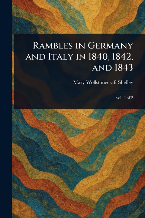 Книга Rambles in Germany and Italy in 1840, 1842, and 1843 