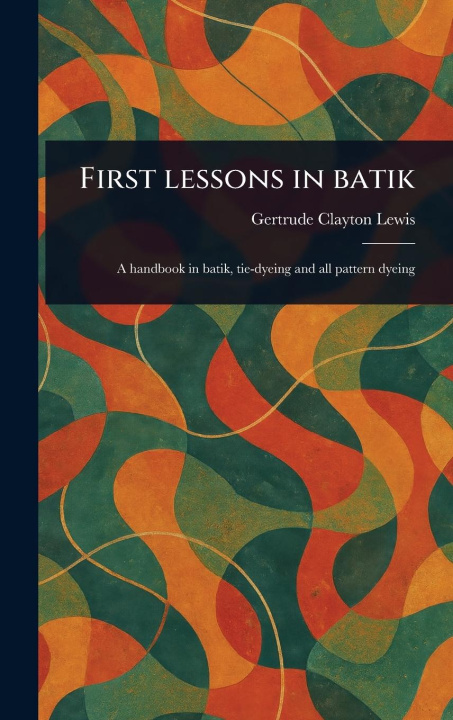 Kniha First Lessons in Batik 