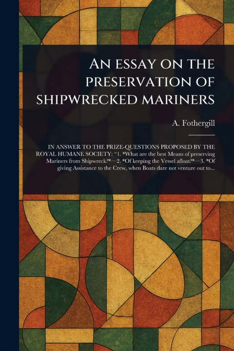 Kniha An Essay on the Preservation of Shipwrecked Mariners 