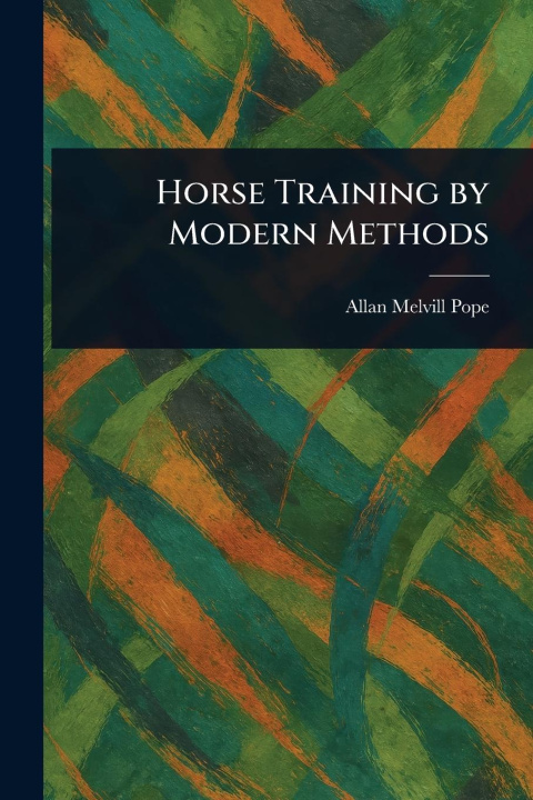 Kniha Horse Training by Modern Methods 