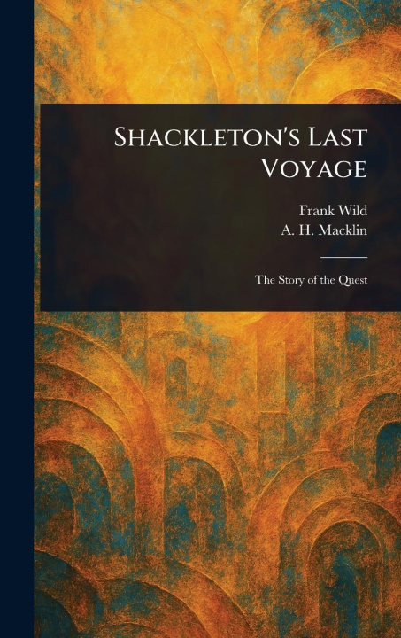 Kniha Shackleton's Last Voyage A H (Alexander Hepburn) Macklin