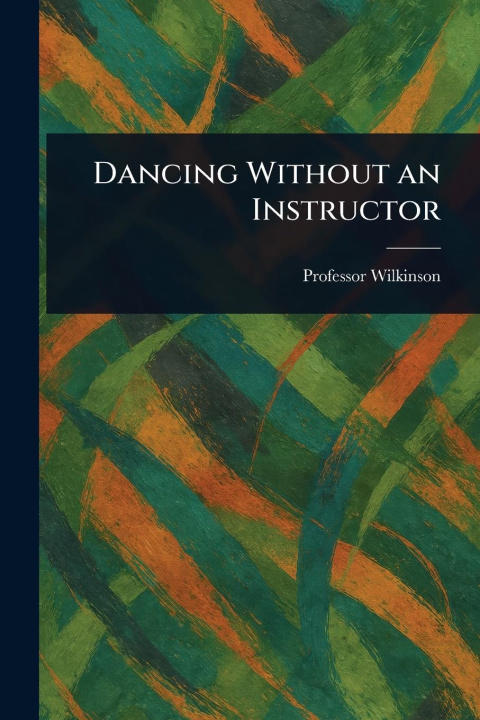Kniha Dancing Without an Instructor 