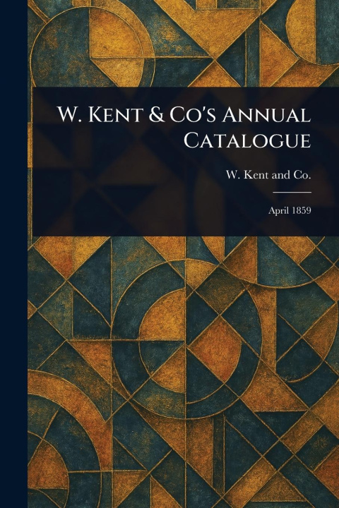 Kniha W. Kent & Co's Annual Catalogue 