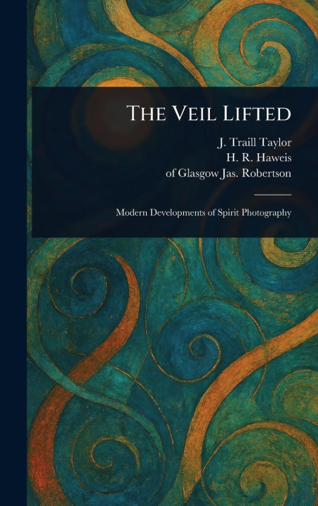 Knjiga The Veil Lifted H R (Hugh Reginald) Haweis