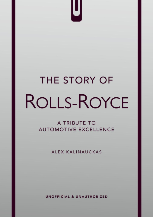 Könyv The Story of Rolls-Royce KALINAUCKAS ALEX