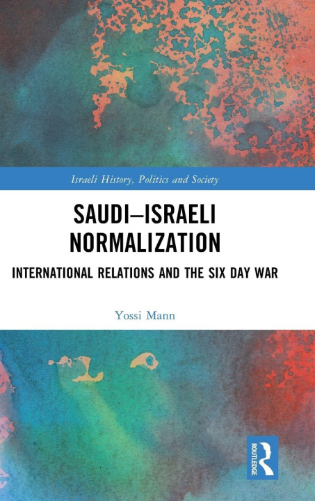 Kniha Saudi-Israeli Normalization Yossi Mann