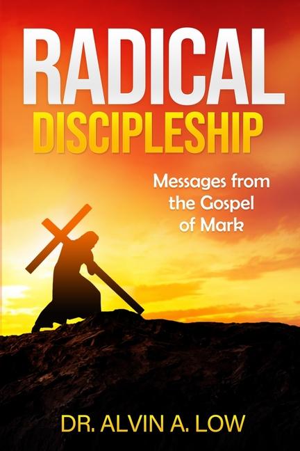 Kniha Radical Discipleship Alvin Low