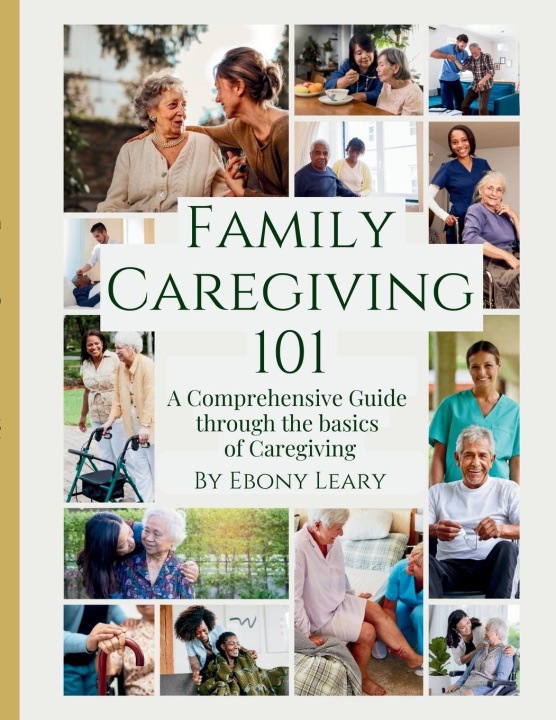 Βιβλίο Family Caregiving 101 Ebony Leary
