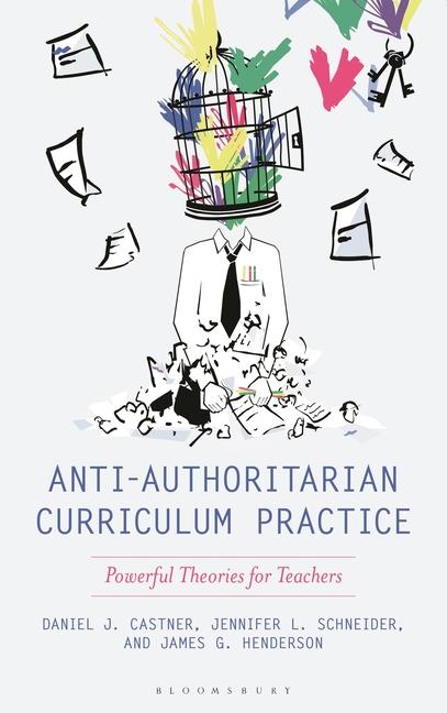Buch Anti-Authoritarian Curriculum Practice Jennifer L Schneider