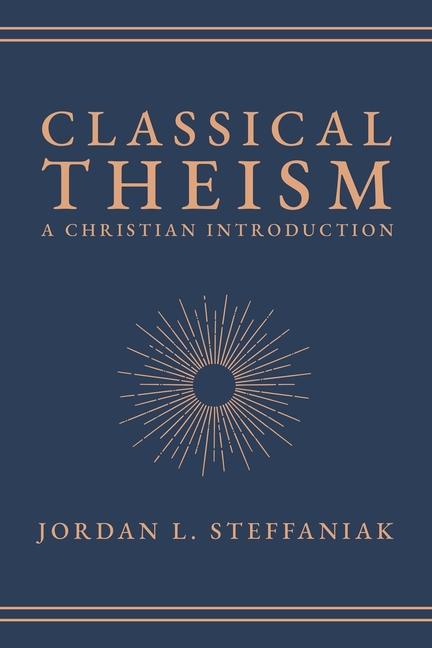 Buch Classical Theism Jordan L. Steffaniak