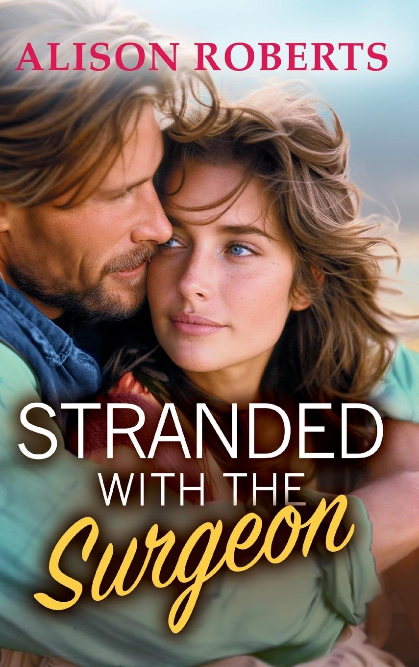 Kniha Stranded with the Surgeon Alison Roberts