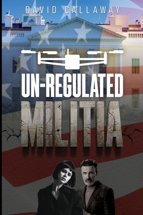 Kniha Un-Regulated Militia David Callaway