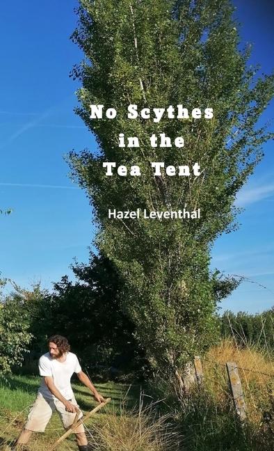 Книга No Scythes in the Tea Tent & Other Stories Hazel Leventhal