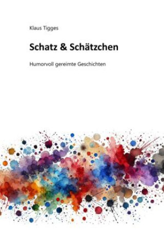 Kniha Schatz & Schätzchen Klaus Tigges