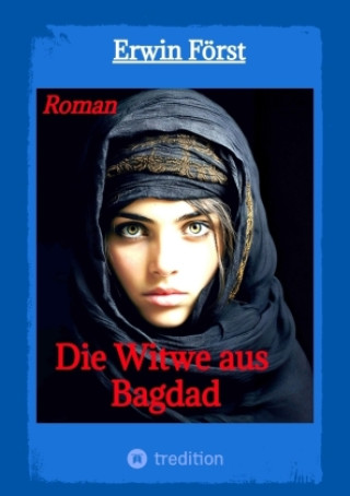 Kniha Die Witwe aus Bagdad Erwin Först